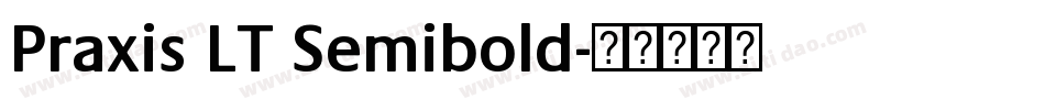 Praxis LT Semibold字体转换